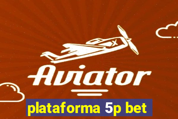 plataforma 5p bet